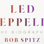 Bob Spitz Led Zeppelin The Biography