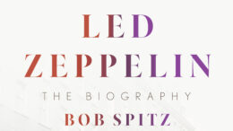 Bob Spitz Led Zeppelin The Biography